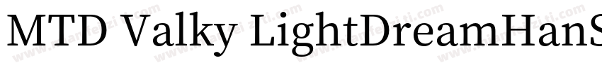 MTD Valky LightDreamHanSerifsc W60字体转换